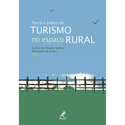 Tudo sobre 'Livro - Teoria e Prática do Turismo no Espaço Rural'