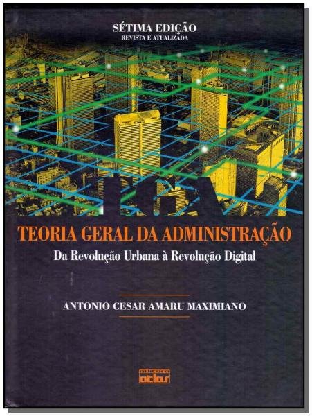 Livro - Teoria Geral da Administração: da Revolução Urbana à Revolução Digital