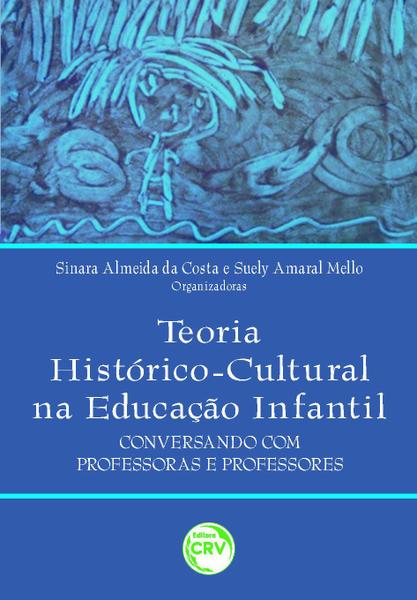 Livro - Teoria Histórico-cultural na Educação Infantil