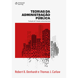 Livro - Teorias da Administração Pública: Tradução da 7º Edição Norte-Americana