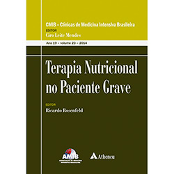 Livro - Terapia Nutricional no Paciente Grave - Série Clínicas de Medicina Intensiva Brasileira - Vol. 23