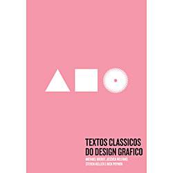 Tudo sobre 'Livro - Textos Clássicos do Design Gráfico'