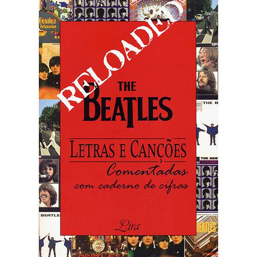 Tudo sobre 'Livro - The Beatles: Letras e Canções Comentadas com Caderno de Cifras'