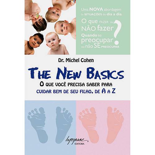 Tudo sobre 'Livro - The New Basics - o que Você Precisa Saber para Cuidar Bem de Seu Filho, de a A Z'