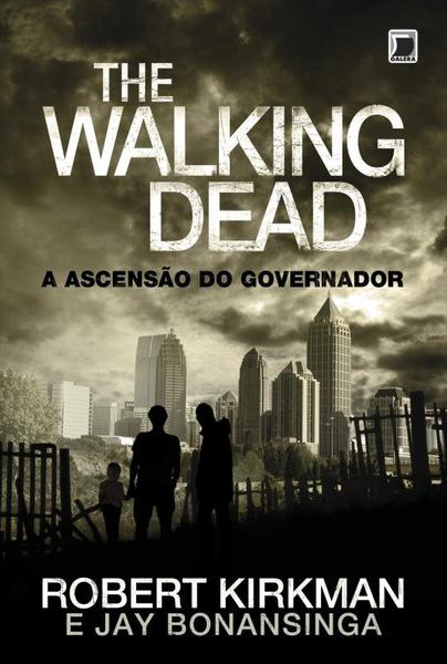 Livro - The Walking Dead: a Ascensão do Governador (Vol. 1)