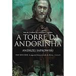 Livro - The Witcher: a Torre da Andorinha, a Saga do Bruxo Geralt de Rivia Volume 6