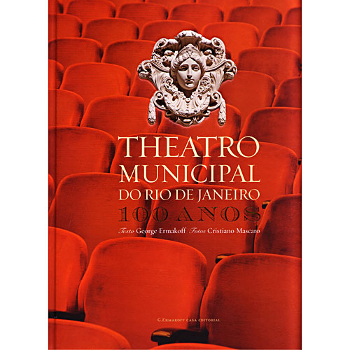 Tudo sobre 'Livro - Theatro Municipal do Rio de Janeiro - 100 Anos'