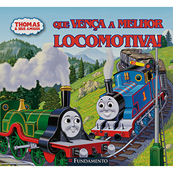 Livro - Thomas e Seus Amigos: que Vença a Melhor Locomotiva!