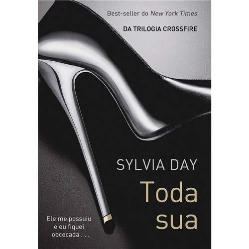 Livro - Toda Sua - da Série Crossfire - Sylvia Day