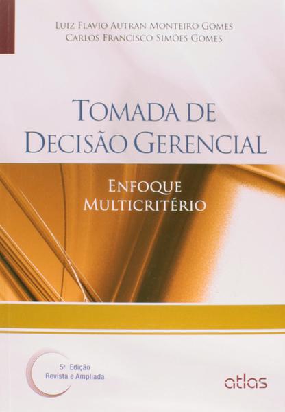 Livro - Tomada de Decisão Gerencial: Enfoque Multicritério