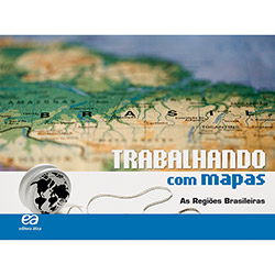 Livro - Trabalhando com Mapas as Regiões Brasileiras: Didáticos - Ensino Fundamental II Geografia - 7º Ano