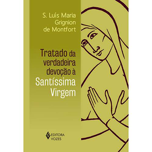 Livro - Tratado da Verdadeira Devoção à Santíssima Virgem