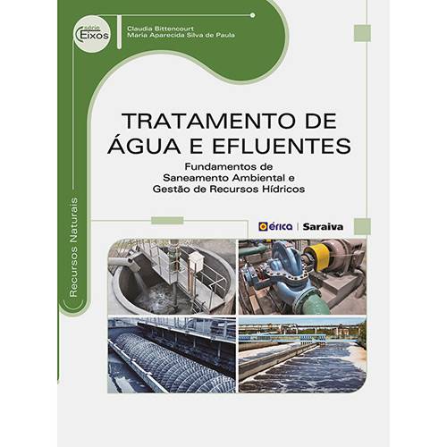 Livro - Tratamento de Água e Efluentes: Fundamentos de Saneamento Ambiental e Gestão de Recursos Hídricos - Série Eixos