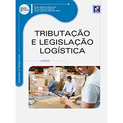 Livro - Tributação e Legislação Logística - Série Eixos