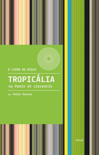 Livro - Tropicália ou Panis Et Circencis