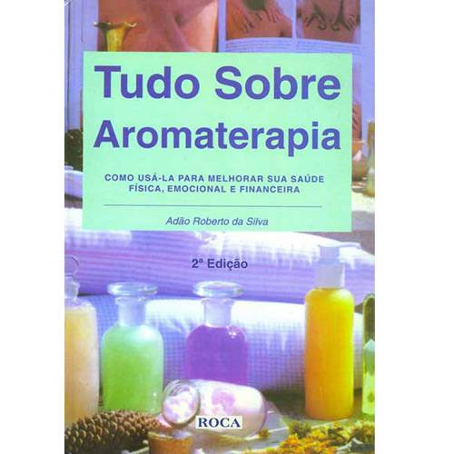 Livro - Tudo Sobre Aromaterapia