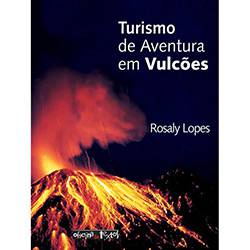 Tudo sobre 'Livro - Turismo de Aventura em Vulcões'
