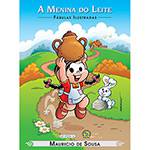 Livro - Turma da Mônica - a Menina do Leite - Coleção Fábulas Ilustradas