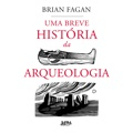 Livro - Uma breve história da arqueologia