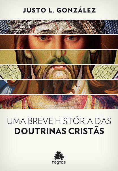 Breve Historia das Doutrinas Cristas, uma - Hagnos