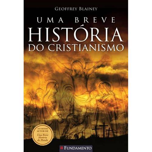 Tudo sobre 'Livro - uma Breve História do Cristianismo'