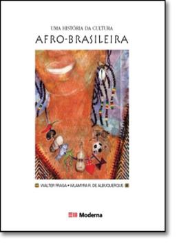 Historia da Cultura Afro-brasileira - Moderna Literatura