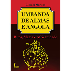 Tudo sobre 'Livro - Umbanda de Almas e Angola - Ritos, Magia e Africanidade'