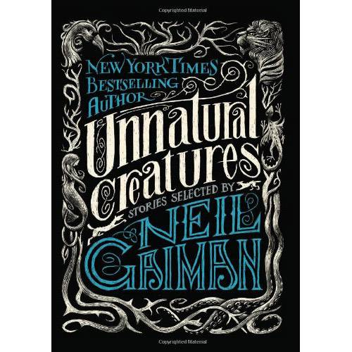 Tudo sobre 'Livro - Unnatural Creatures: Stories Selected By Neil Gaiman'
