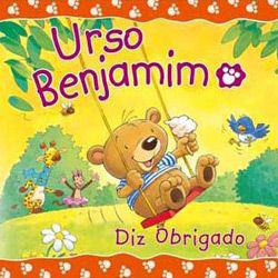 Tudo sobre 'Livro - Urso Benjamim - Diz Obrigado'