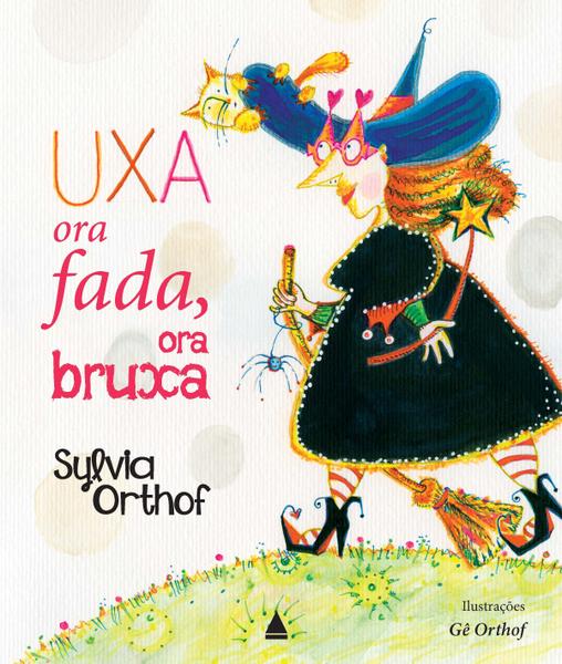 Livro - Uxa, Ora Fada, Ora Bruxa