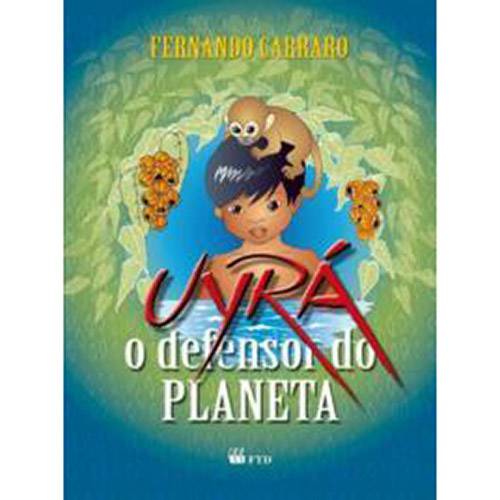 Tudo sobre 'Livro - Uyra - o Defensor do Planeta'