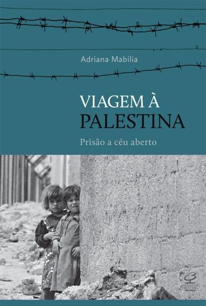Livro - Viagem à Palestina: Prisão a Céu Aberto
