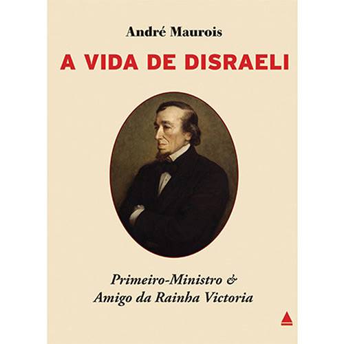 Tudo sobre 'Livro - Vida de Disraeli - Primeiro Ministro e Amigo da Rainha Vitória, a'