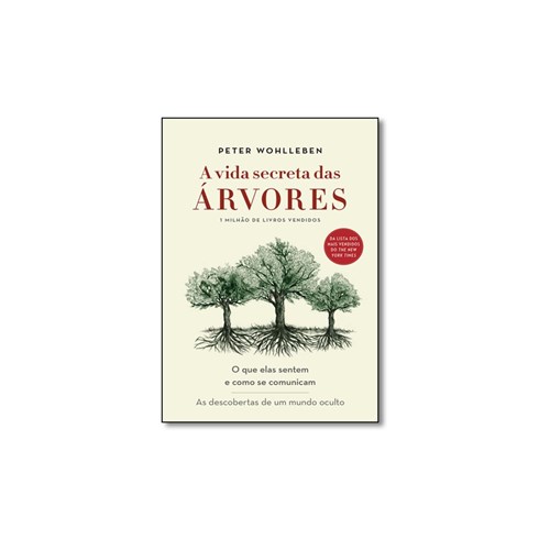 Livro - Vida Secreta das Árvores, A: o que Elas Sentem e Como se Comunicam
