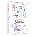 Livro - Vidas De Yvonne Do Amaral Pereira