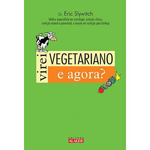 Livro - Virei Vegetariano e Agora?