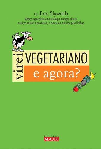 Livro - Virei Vegetariano. e Agora?