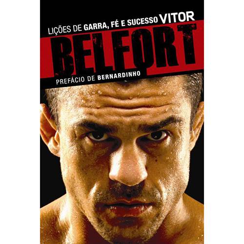 Tudo sobre 'Livro - Vitor Belfort: Lições de Garra, Fé e Sucesso'