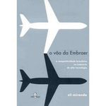 Livro Vôo Da Embraer - A Competitividade Brasileira