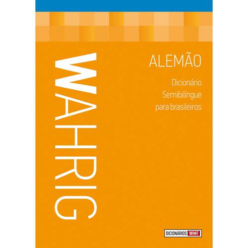 Tudo sobre 'Livro - Wahrig - Alemão - Dicionário Semibilíngue para Brasileiros'