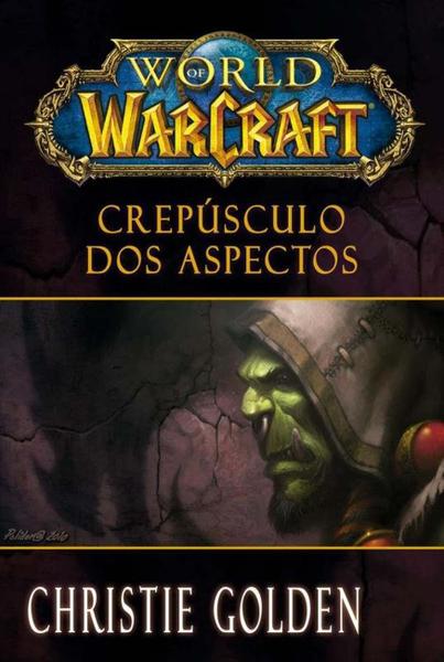Livro - World Of Warcraft: Crepúsculo dos Aspectos