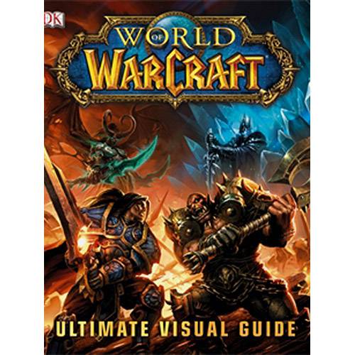 Tudo sobre 'Livro - World Of Warcraft: The Ultimate Visual Guide'