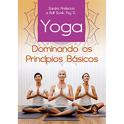 Livro - Yoga Dominando os Princípios Básicos