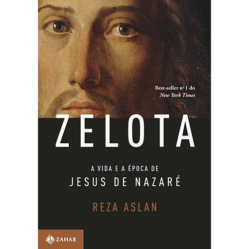 Livro - Zelota: a Vida e a Época de Jesus e Nazaré