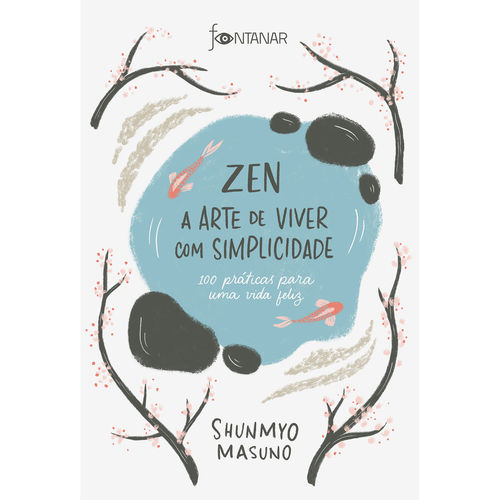 Livro - Zen – a Arte de Viver com Simplicidade - 100 Práticas para uma Vida Feliz
