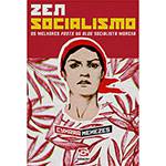 Tudo sobre 'Livro - Zen Socialismo: os Melhores Posts do Blog Socialista Morena'