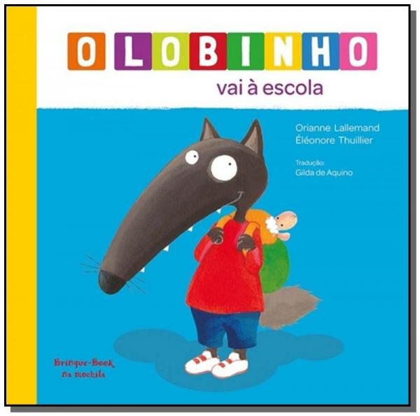 Lobinho Vai a Escola, o - Brinque Book