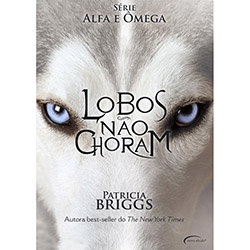Tudo sobre 'Lobos não Choram: Série Alfa e Ômega'
