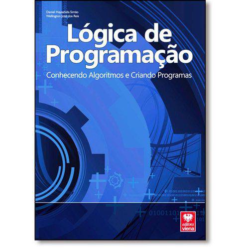 Lógica de Programação: Conhecendo Algoritmos e Criando Programas