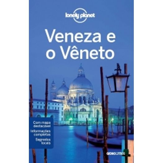 Tudo sobre 'Lonely Planet Veneza e o Veneto - Globo'